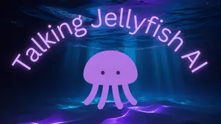 Talking Jellyfish AI