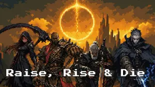 Raise, Rise & Die