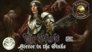 Fantasy Grounds - The Blight: Horror in the Sinks (5E)