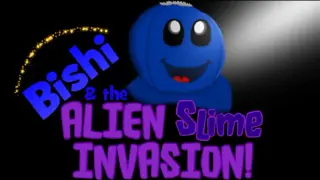 Bishi and the Alien Slime Invasion!
