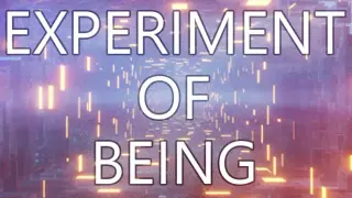 Experiment Of Being
