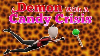Demon With A Candy Crisis