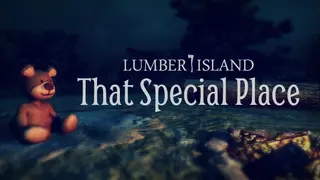 Lumber Island: That Special Place