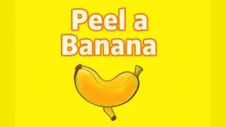 Peel a banana