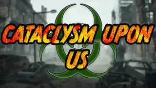 Cataclysm Upon Us