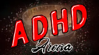 Adhd Arena