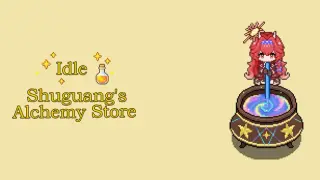 Idle: Shuguang's Alchemy Store