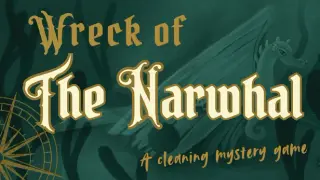 Wreck of The Narwhal: A Cleaning Mystery Game