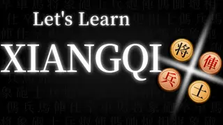 Let's Learn Xiangqi (Chinese Chess)