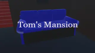 Tom's Mansion