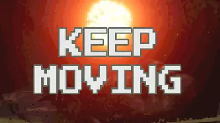 KEEP MOVING