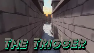 The Trigger