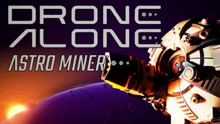 Drone Alone Astro Miner