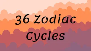 36 Zodiac Cycles