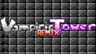 Vampiric Tower Remix