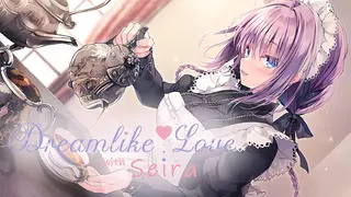 Dreamlike Love with Seira