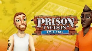 Prison Tycoon: Under New Management - Roll Call