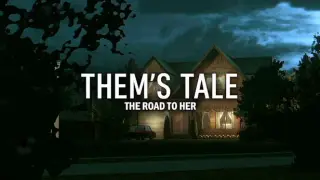 Them's Tale - The Road To Her