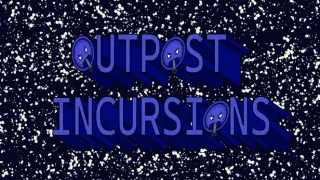 Outpost Incursions