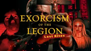 Exorcism of the Legion (Last Rites)