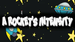 A Rocket's Intensity
