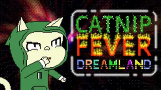 Catnip Fever Dreamland