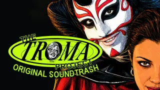 The Troma Project - Original Soundtrash Remastered Edition