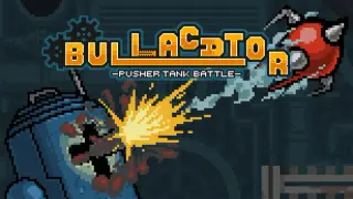 BULLACATOR -pusher tank battle