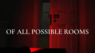 Of All Possible Rooms