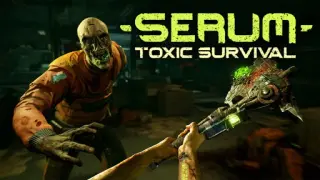Serum: Toxic Survival