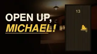 OPEN UP, MICHAEL!