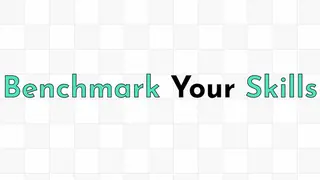 Benchmark Your Skills