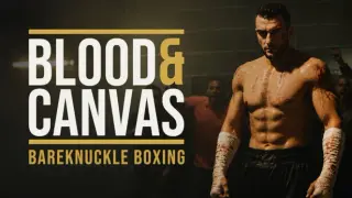 Blood & Canvas: Bareknuckle Boxing