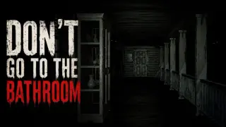 Don't Go to the Bathroom