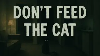 Don't Feed The Cat