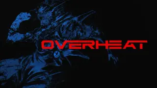 OVERHEAT