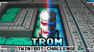 TROM: Twin Bot Challenge