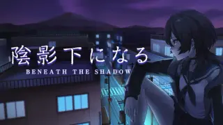 Beneath the Shadow
