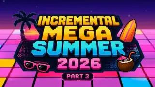 Incremental Mega Summer Part III