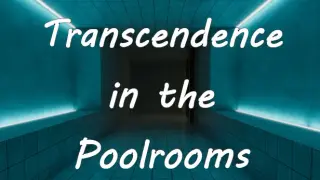 Transcendence in the Poolrooms