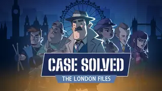 Case Solved: The London Files