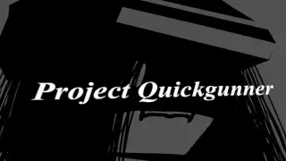 Project Quickgunner