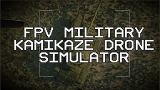 FPV Military Kamikaze Drone Simulator