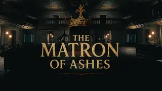 The Matron of Ashes