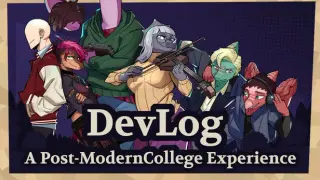 Devlog: A Post-Modern College Experience