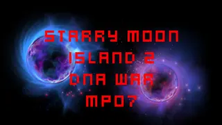 Starry Moon Island 2 DNA War MP07