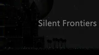 Silent Frontiers