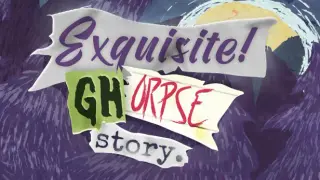Exquisite Ghorpse Story