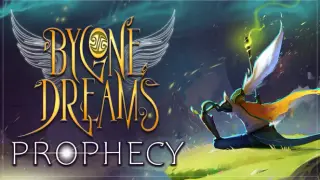 Bygone Dreams: Prophecy