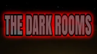 The Dark Rooms